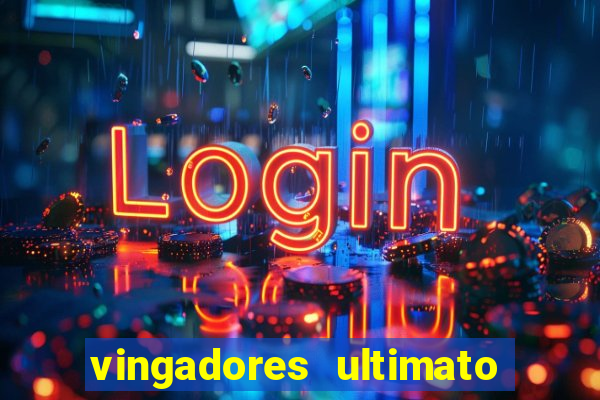 vingadores ultimato filme completo dublado